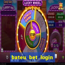 bateu bet login entrar na minha conta